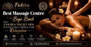 Read more about the article Best Massage Centre in Baga Beach: Why Fakira Night Spa Is Goa’s No.1 Choice for Relaxation