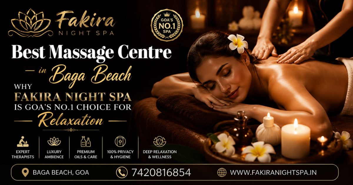 Read more about the article Best Massage Centre in Baga Beach: Why Fakira Night Spa Is Goa’s No.1 Choice for Relaxation