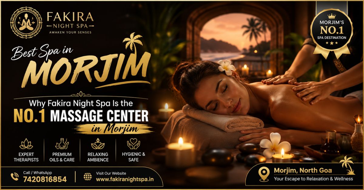 Read more about the article Best Spa in Morjim: Why Fakira Night Spa Is the No.1 Massage Center in Morjim
