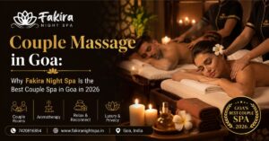 Read more about the article Couple Massage in Goa: Why Fakira Night Spa Is the Best Couple Spa in Goa in 2026