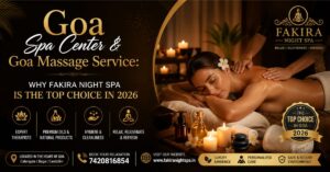 Read more about the article Goa Spa Center & Goa Massage Service: Why Fakira Night Spa Is the Top Choice in 2026