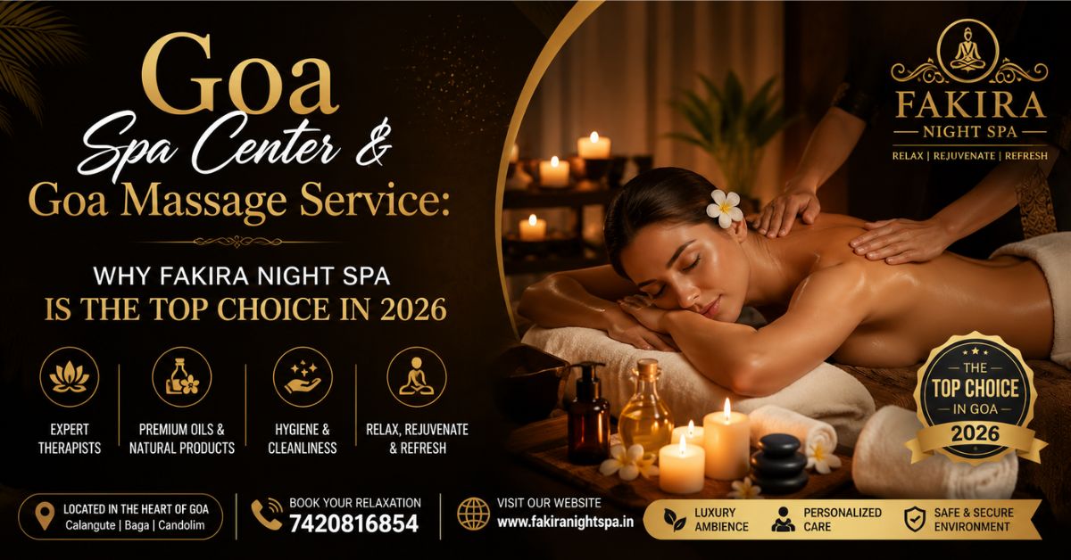 Read more about the article Goa Spa Center & Goa Massage Service: Why Fakira Night Spa Is the Top Choice in 2026