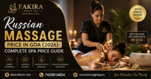 Read more about the article Russian Massage Price in Goa (2026): Complete Spa Price Guide