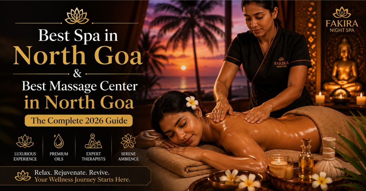 Read more about the article Best Spa in North Goa & Best Massage Center in North Goa: The Complete 2026 Guide