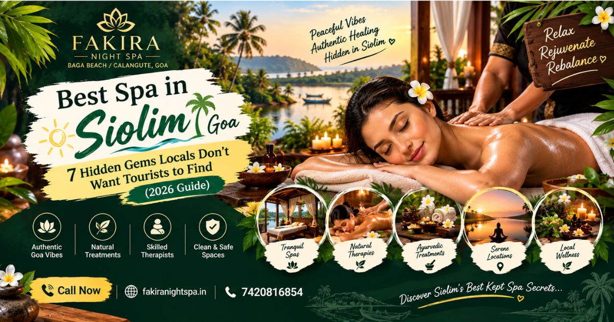 Read more about the article Best Spa in Siolim: 7 Hidden Gems Locals Don’t Want Tourists to Find (2026 Guide)