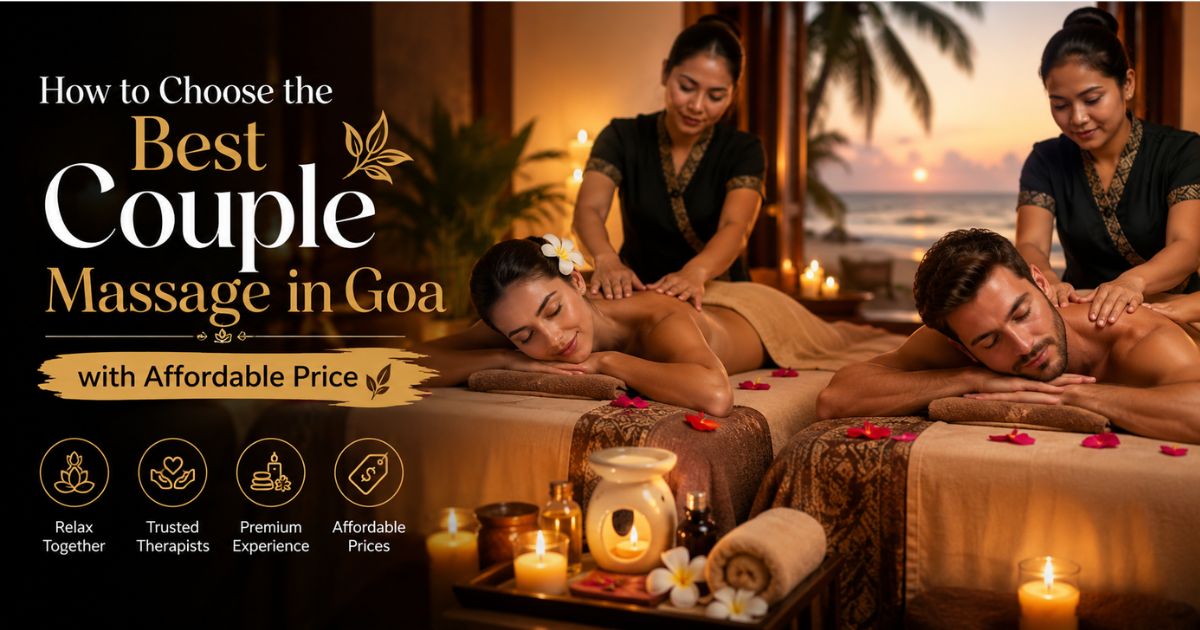 Read more about the article How to Choose the Best Couple Massage in Goa with Affordable Price