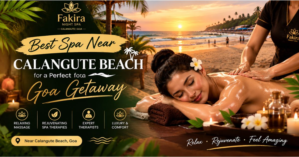 Read more about the article Best Spa Near Calangute Beach for a Perfect Goa Getaway