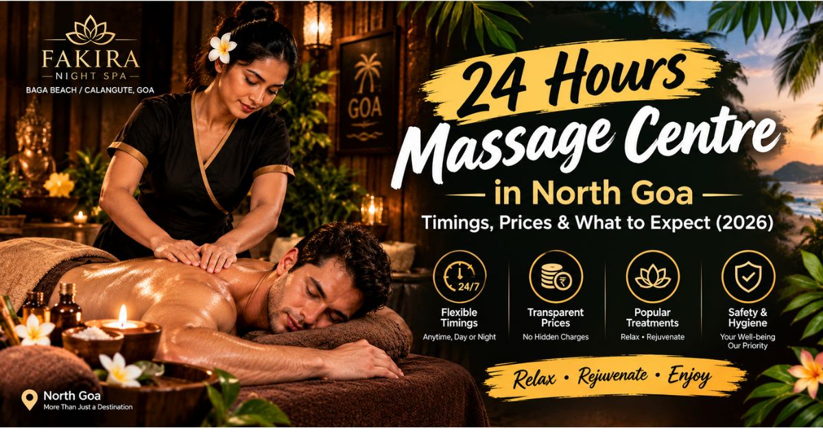 Read more about the article 24 Hours Massage Centre in North Goa: Timings, Prices & What to Expect (2026)