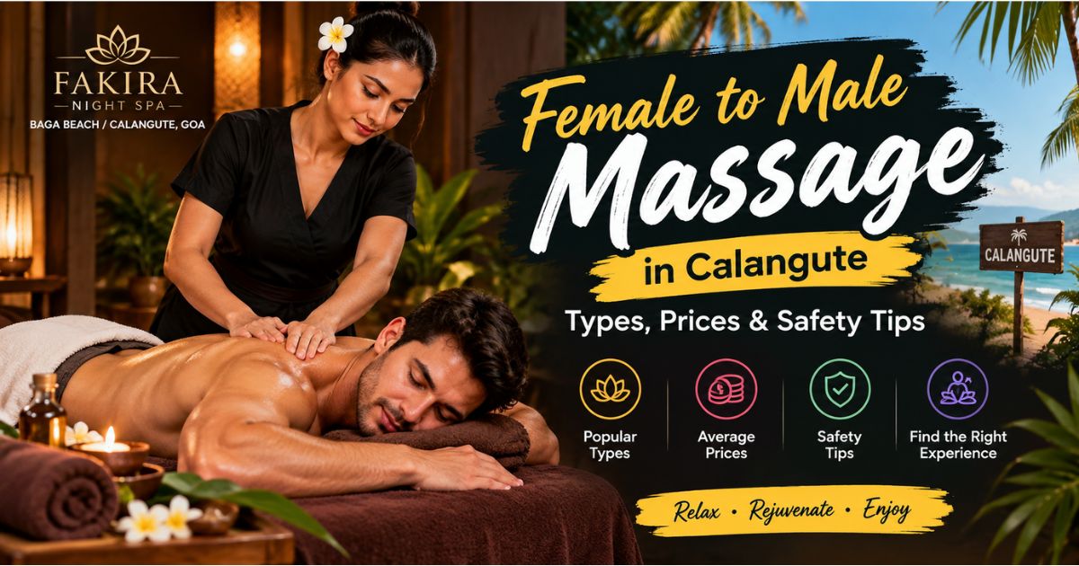 Read more about the article Female to Male Massage in Calangute: Types, Prices & Safety Tips